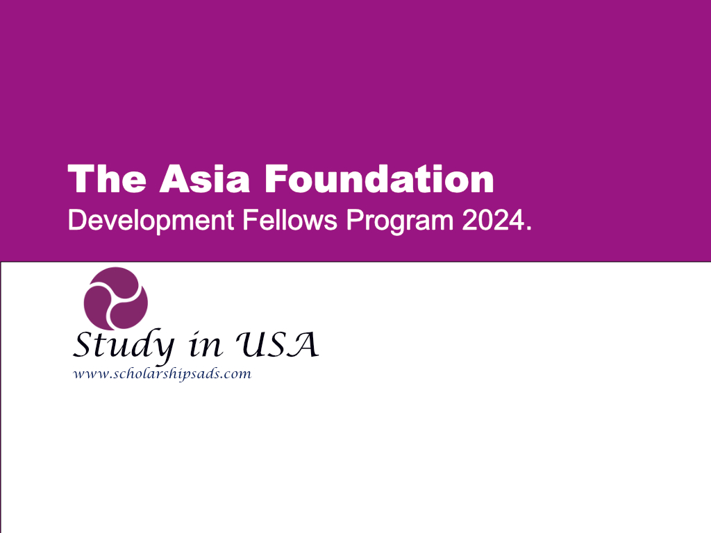  Asia Foundation Development Fellows Program 2024, USA and Cambodia. 