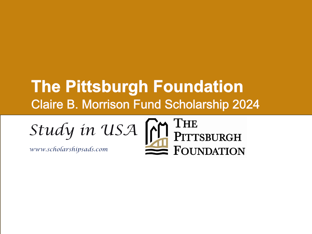 The Pittsburgh Foundation Claire B Morrison Fund Scholarship 2024