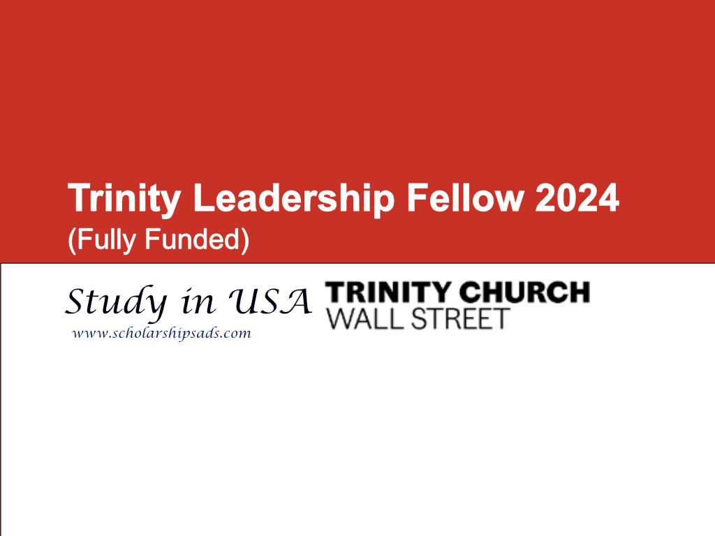 Trinity Leadership Fellow 2024 in USA. (Fully Funded)