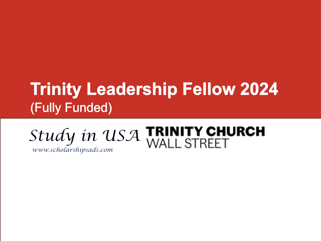  Trinity Leadership Fellow 2024 in USA. (Fully Funded) 