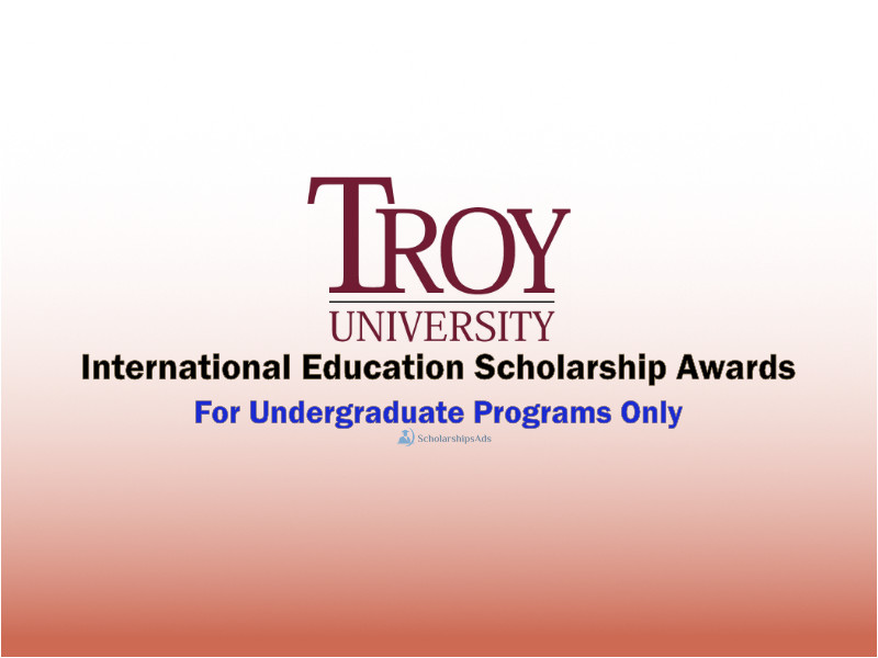 Troy University International Education Scholarships.