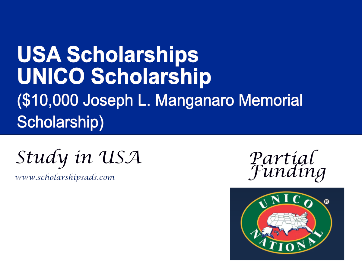 UNICO Scholarship Program, USA ($10,000 Joseph L. Manganaro Memorial Scholarship)