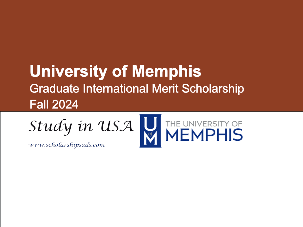 University of Memphis Graduate International Merit Scholarships.