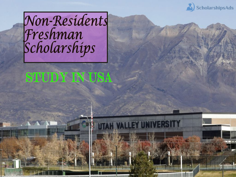  Utah Valley University Non-Residents Freshman Scholarships. 