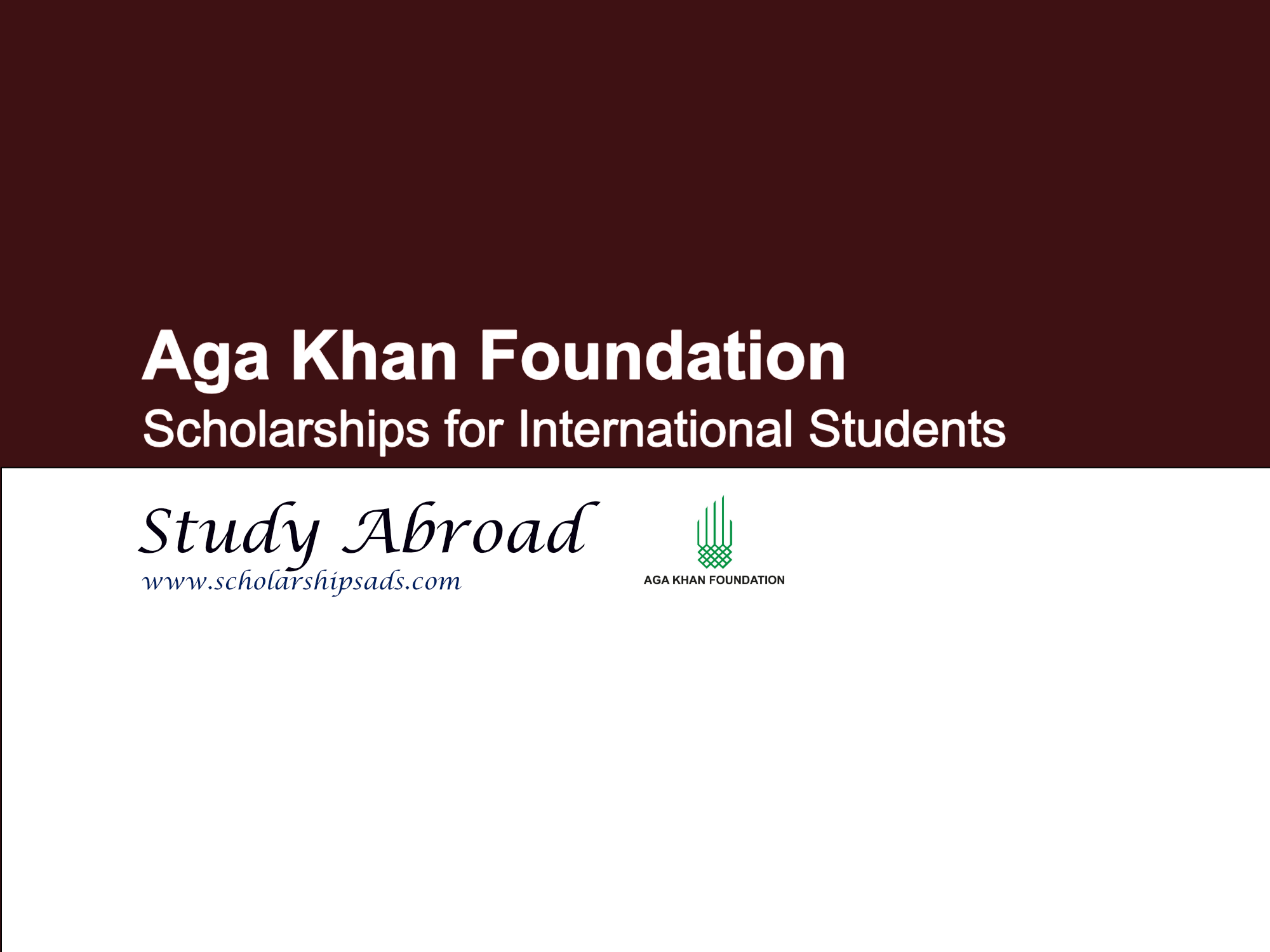  Aga Khan Foundation International Scholarships. 