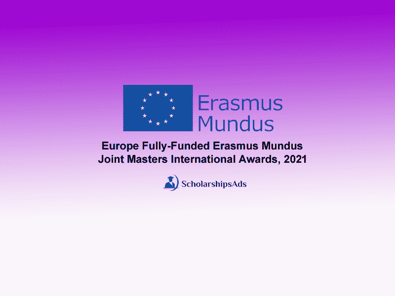  Europe Fully-Funded Erasmus Mundus Joint Masters International Awards, 2021 