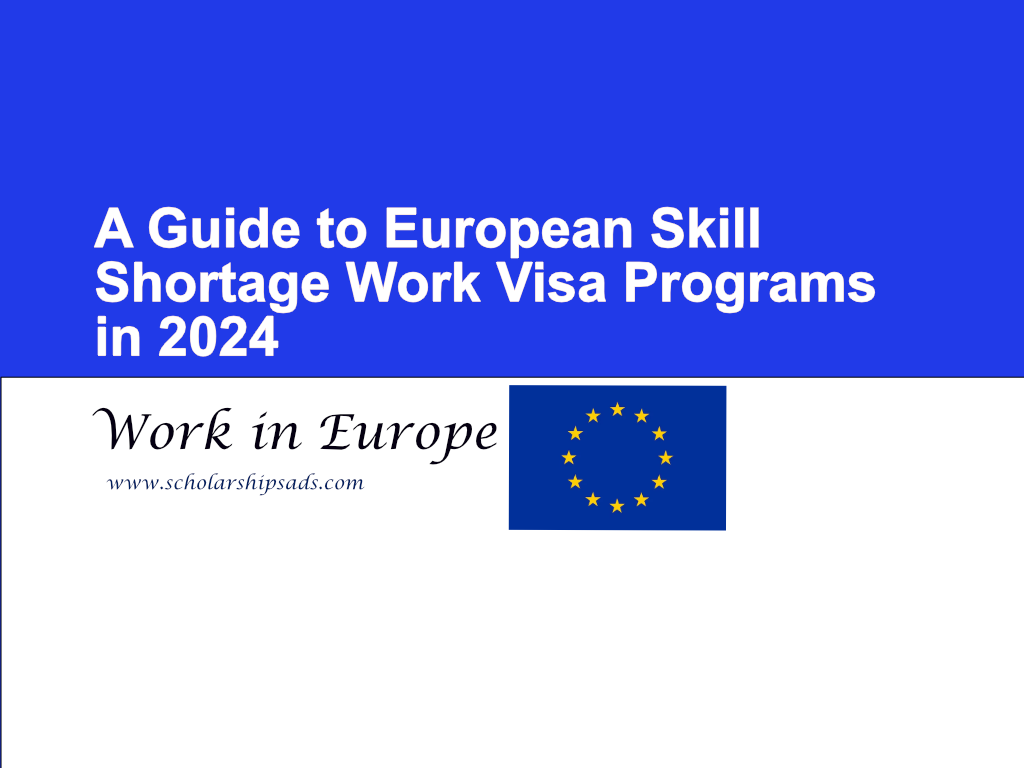 Exploring Opportunities: A Guide to European Skill Shortage Work Visa Programs in 2024