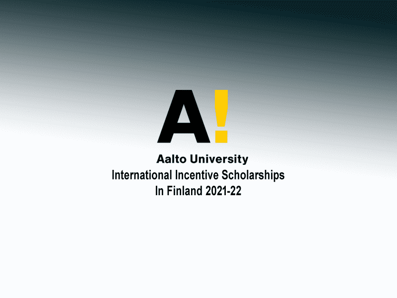  Aalto University International Incentive Scholarships. 