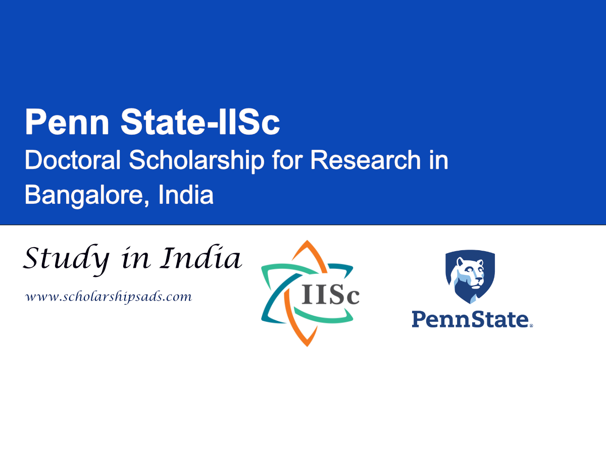 Penn State-IISc 2026 Doctoral Scholarship for Research in Bangalore, India