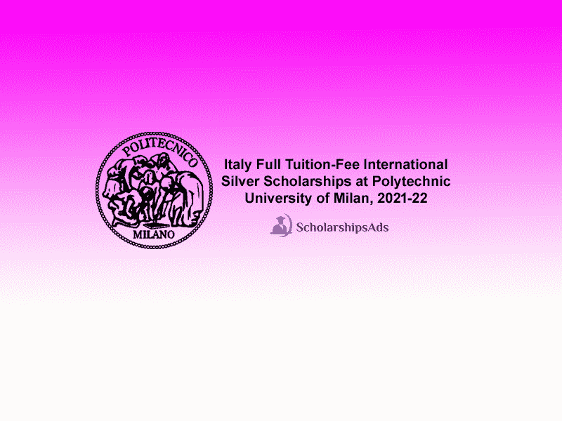 Italy Full Tuition-Fee International Silver Scholarships at Polytechnic University of Milan, 2021-22