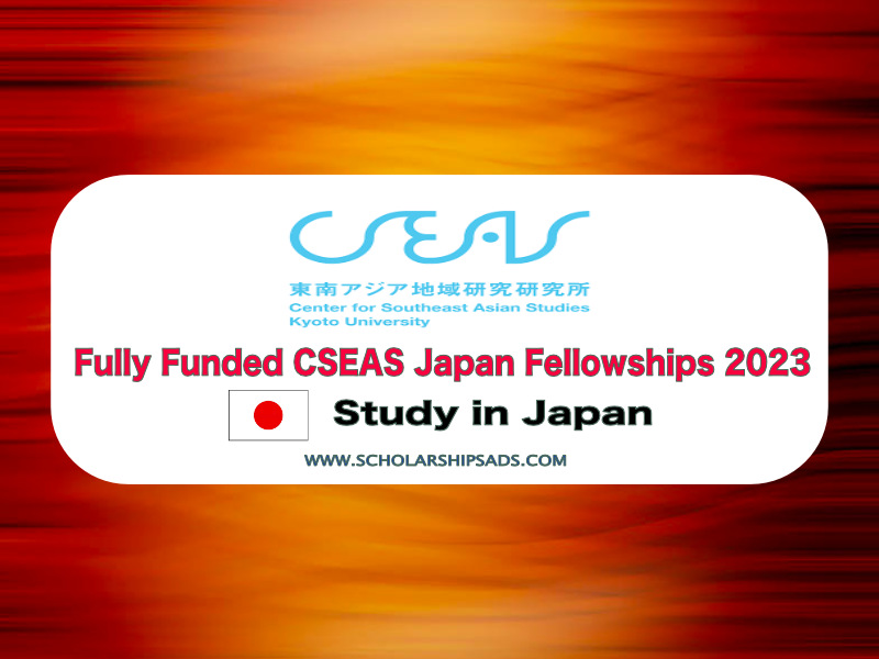  Fully Funded CSEAS Japan Fellowships 2023 