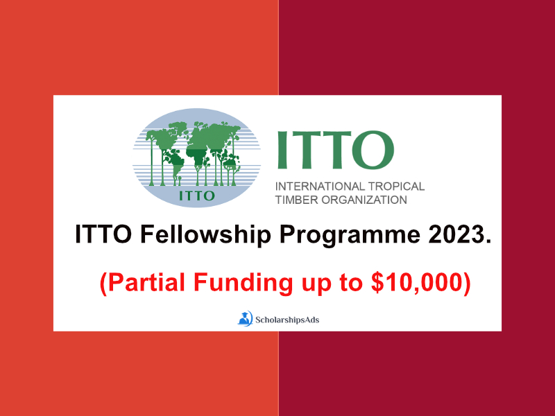  ITTO Fellowship Programme 2023. (Partial Funding up to $10,000) 