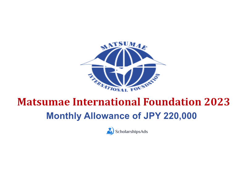  Matsumae International Foundation Scholarships. 