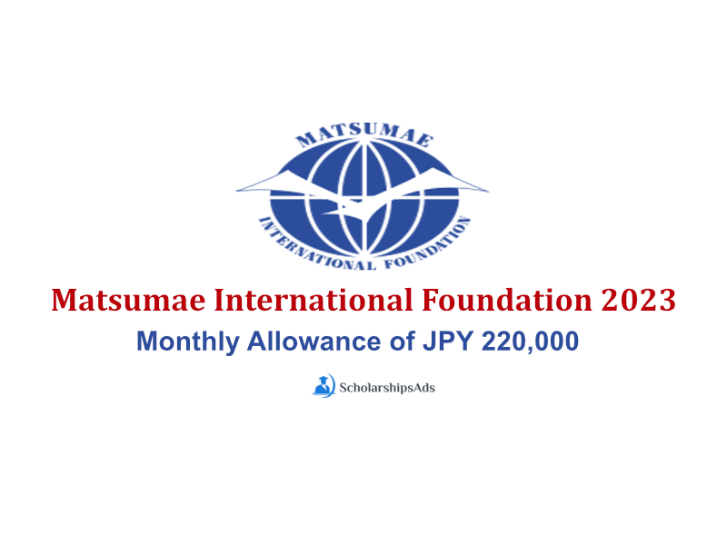 Matsumae International Foundation Scholarships.