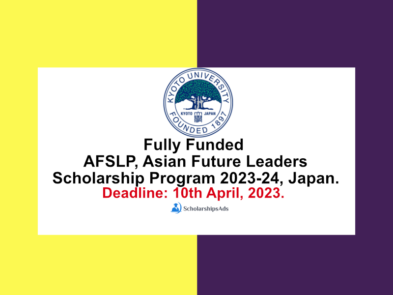 Fully Funded AFSLP, Asian Future Leaders Scholarship Program at University of Kyoto 2023-24, Japan.