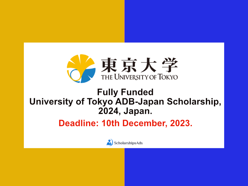  Fully Funded University of Tokyo ADB-Japan Scholarships. 