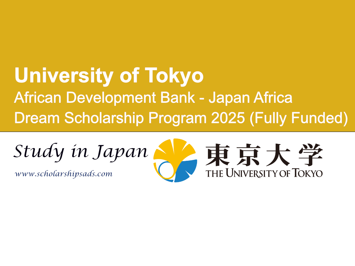 University of Tokyo African Development Bank - Japan Africa Dream Scholarship Program 2025 (Fully Funded)