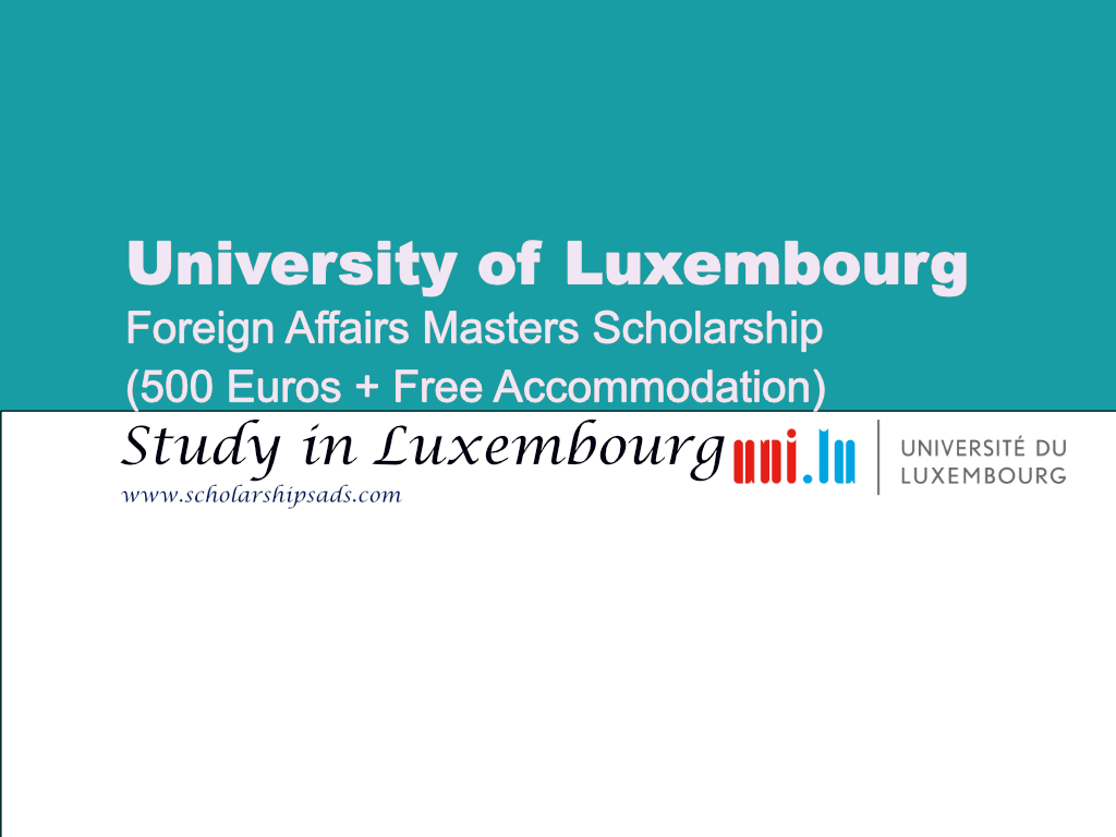  University of Luxembourg Foreign Affairs Masters Scholarships. 