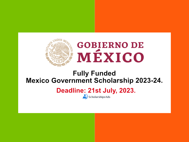 Fully Funded Mexico Government Scholarship 2023-24 for International Students.