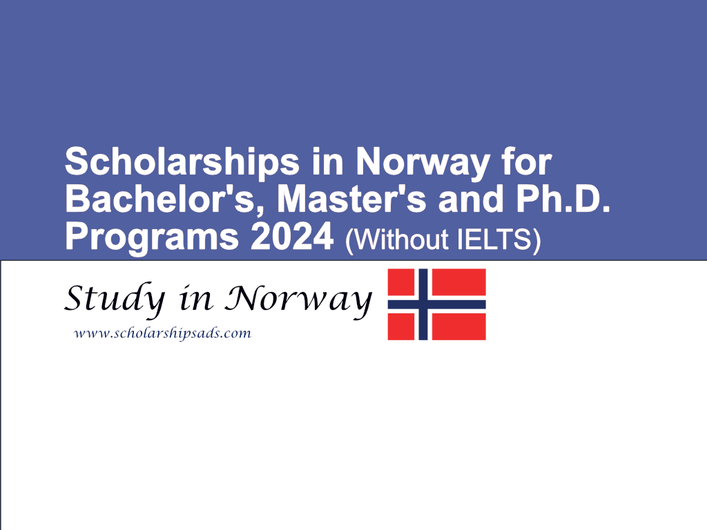 Scholarships in Norway for Bachelor's, Master's and Ph.D. Programs 2024 (Without IELTS)