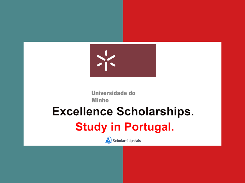 University of Minho Excellence Scholarships.