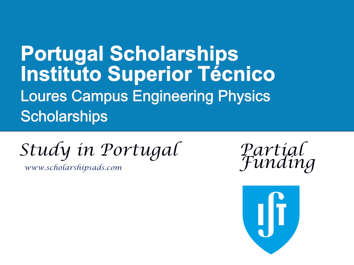 Instituto Superior Técnico’s Loures Campus Engineering Physics Scholarships 2027, Portugal