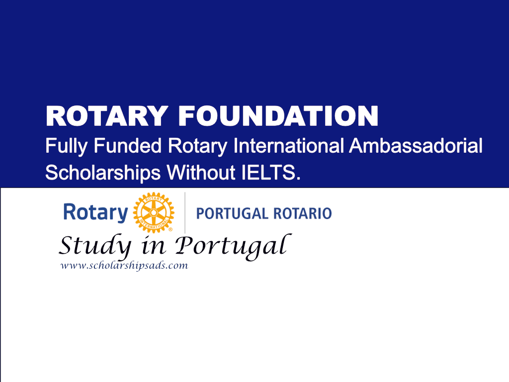 Fully Funded Rotary International Ambassadorial Scholarships.
