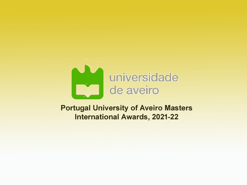  Portugal University of Aveiro Masters International Awards, 2021-22 