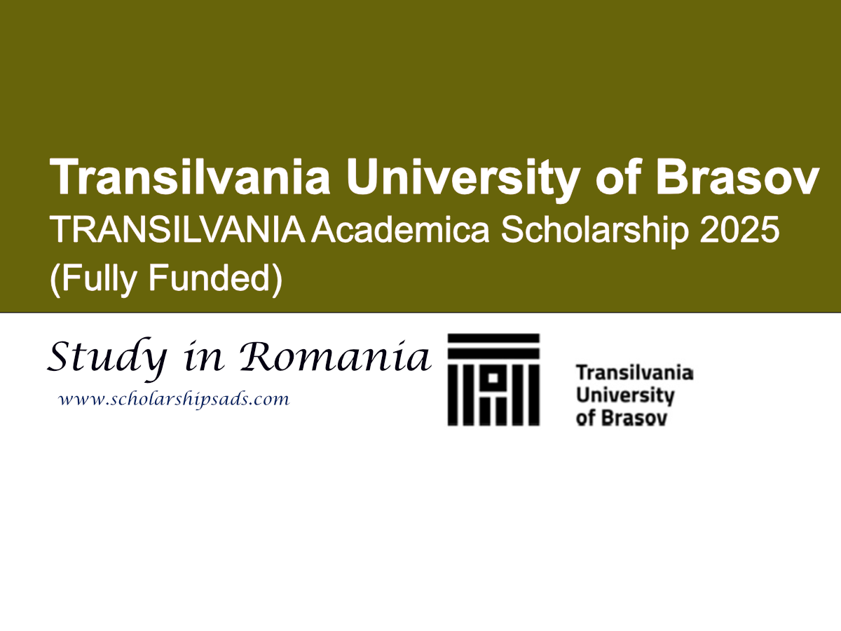 Transilvania University of Brasov Romania TRANSILVANIA Academica Scholarships.