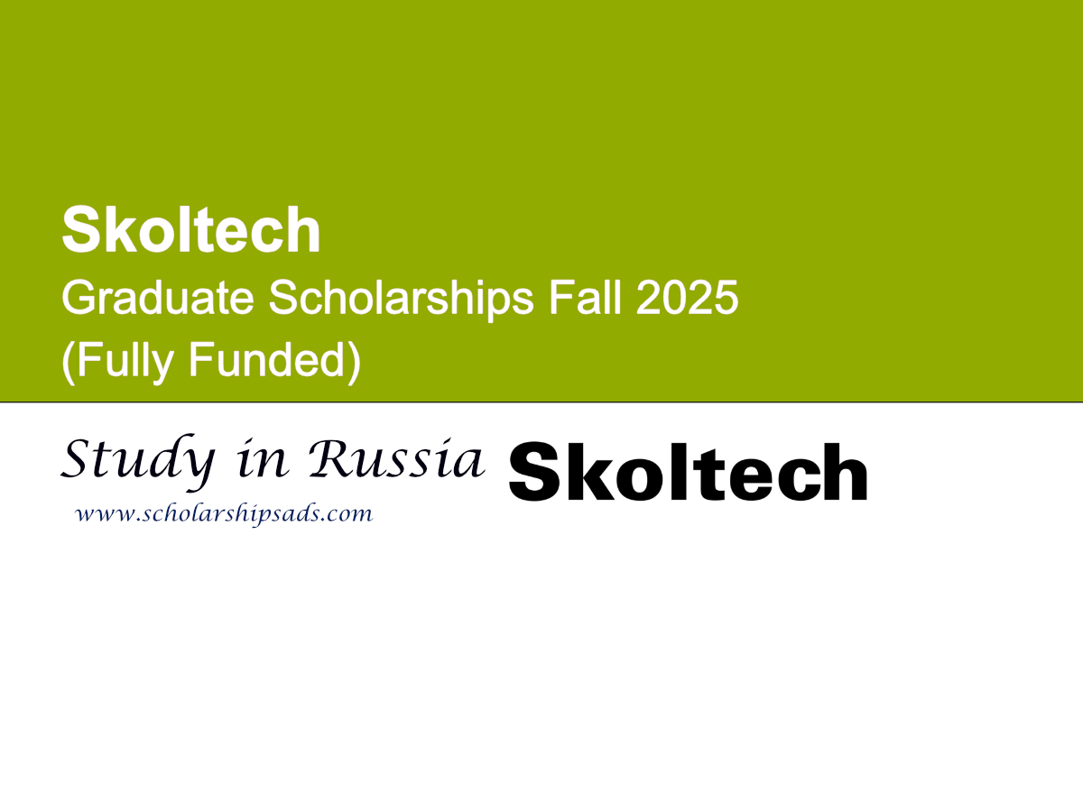 Skoltech Russia Graduate Scholarships.