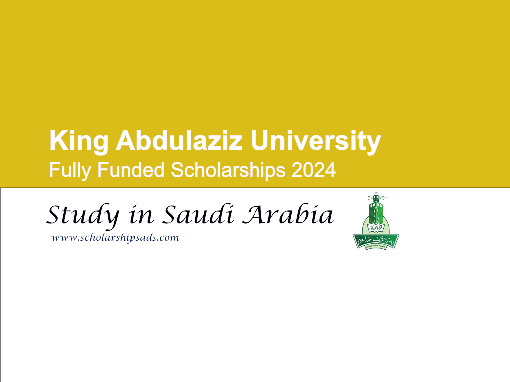 Fully Funded King Abdulaziz University Scholarship 2024 in Saudia Arabia.