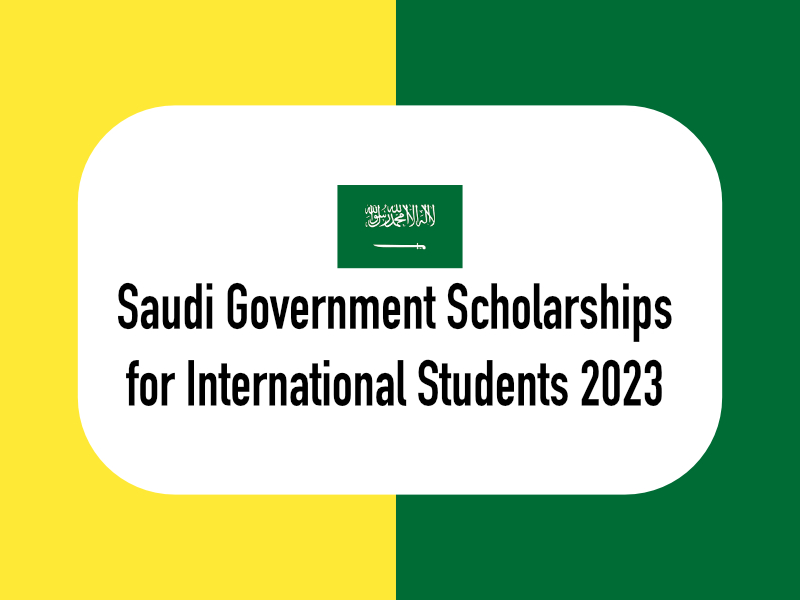  Saudi Government Scholarships. 