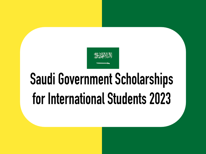 Saudi Government Scholarships.