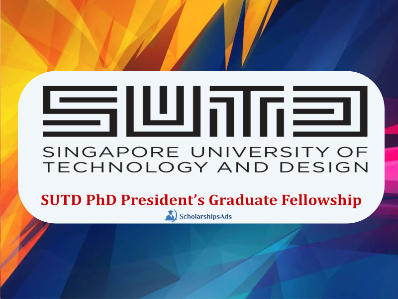  SUTD PhD President’s Graduate Fellowship 2022 