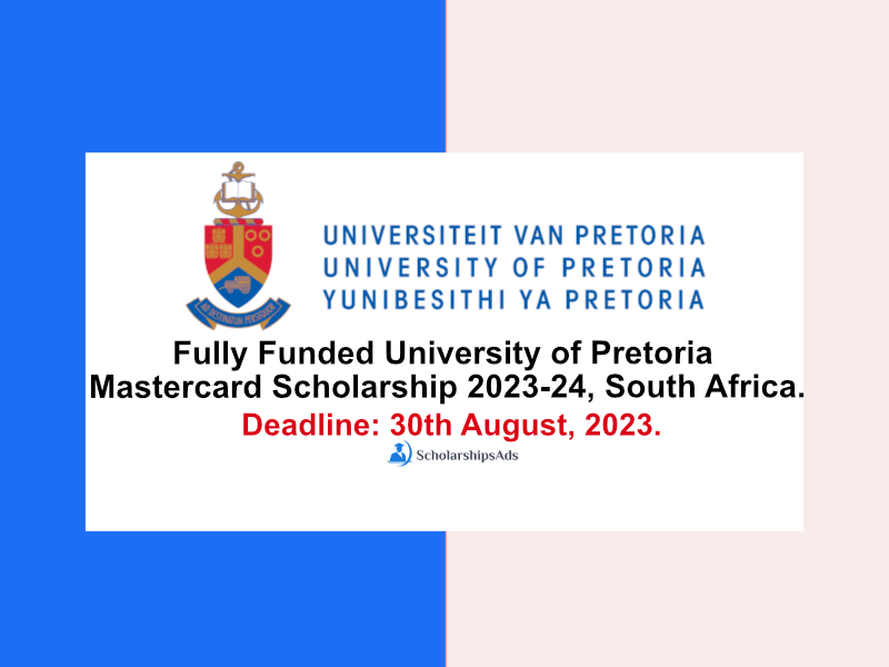 Fully Funded University of Pretoria Mastercard Scholarship 2023-24, South Africa.