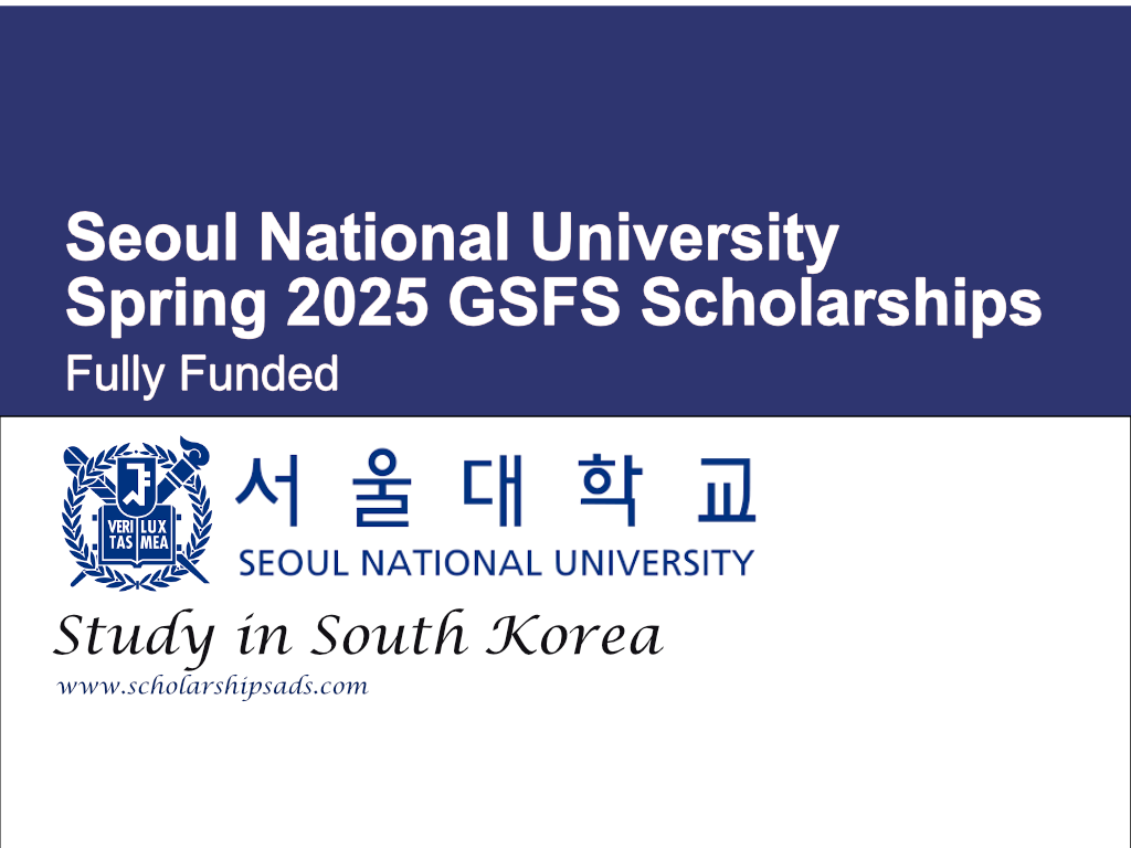 Seoul National University Spring 2025 GSFS Scholarships in South Korea (Fully Funded)