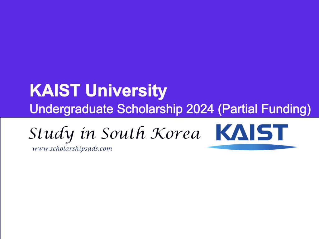 KAIST University Undergraduate Scholarship 2024, South Korea. (Partially Funded)