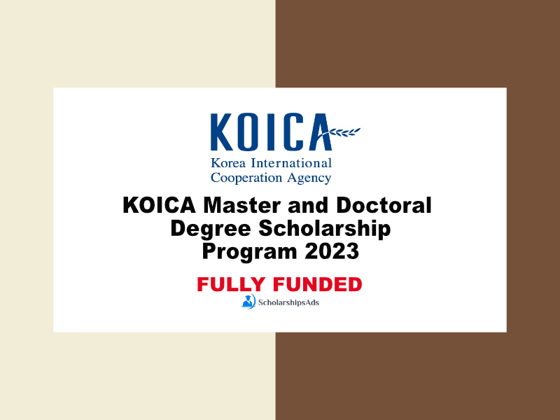 KOICA Master and Doctoral Degree Scholarships.