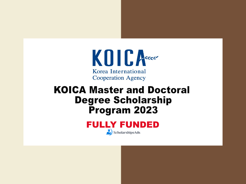  KOICA Master and Doctoral Degree Scholarships. 