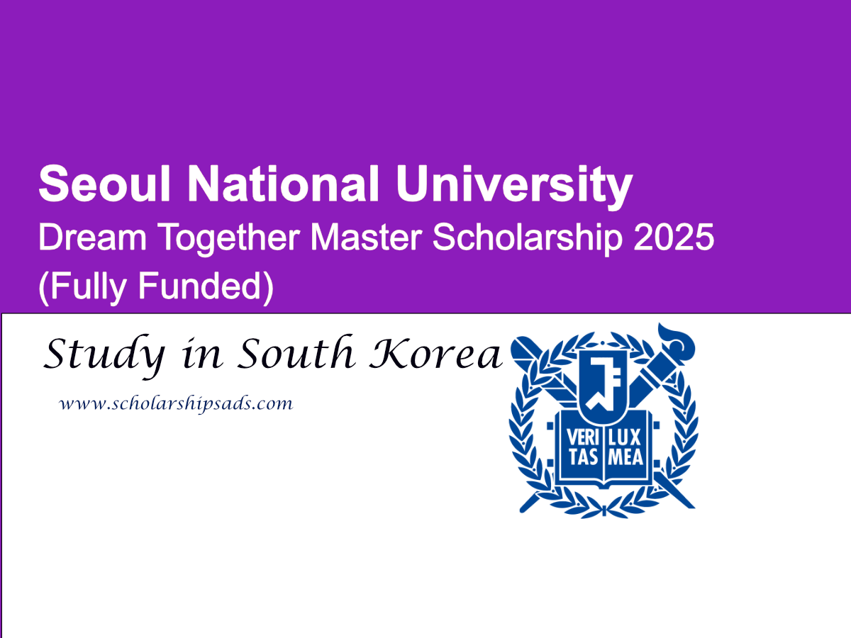 Seoul National University, South Korea Dream Together Master Scholarships.