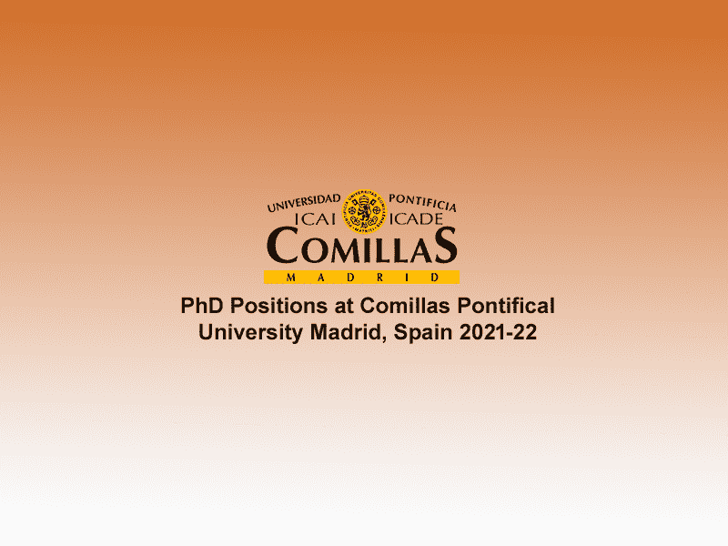 PhD Positions at Comillas Pontifical University Madrid, Spain 2021-22