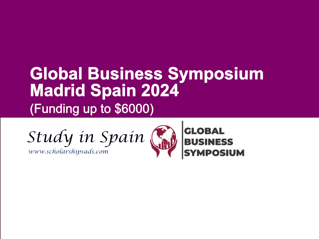 Global Business Symposium Madrid Spain 2024. (Funding up to $6000)