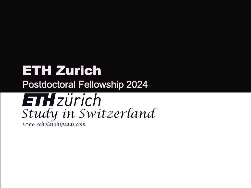  ETH Zurich Postdoctoral Fellowship 2024, Switzerland. 