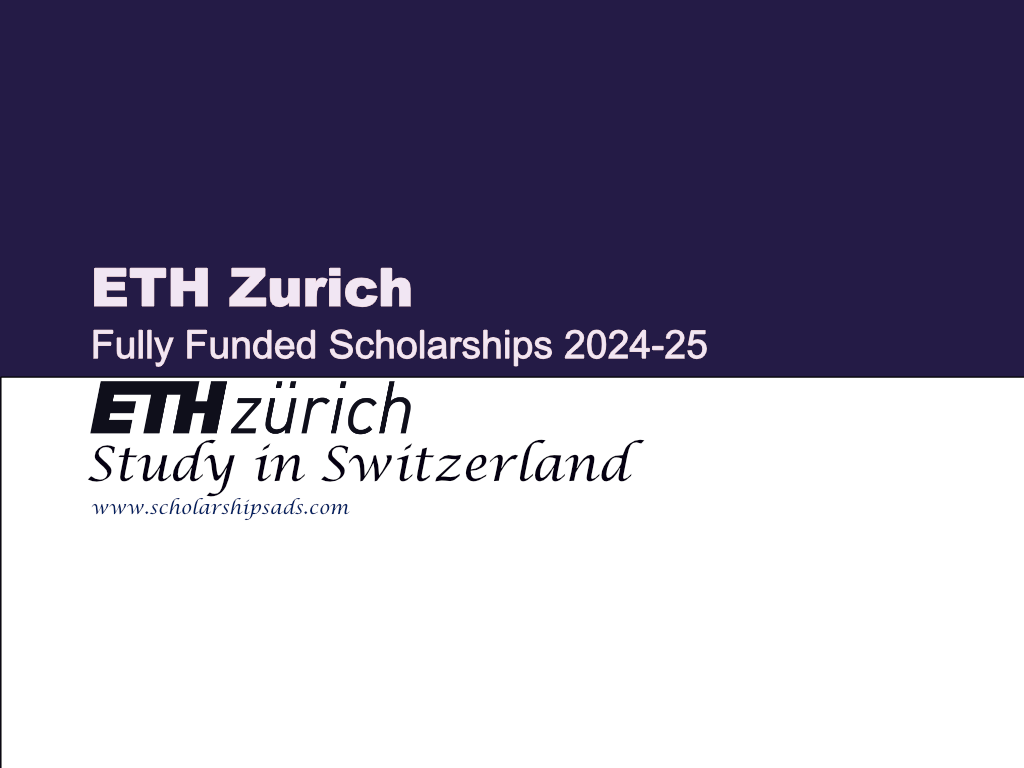 ETH Zurich Fully Funded Scholarships 2024-25, Switzerland.