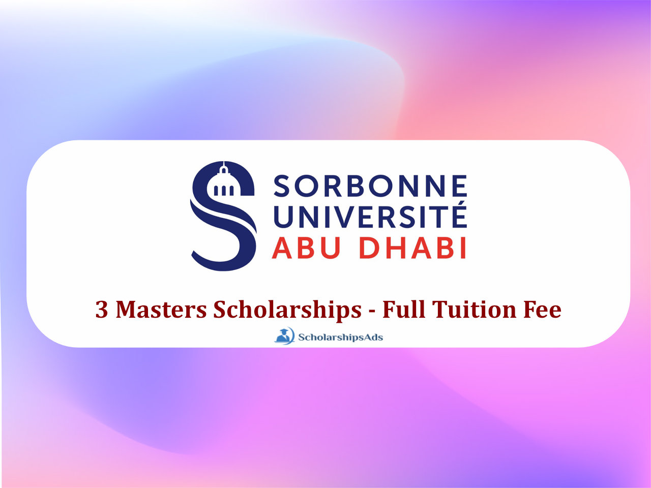 Sorbonne University Abu Dhabi Masters Scholarships.
