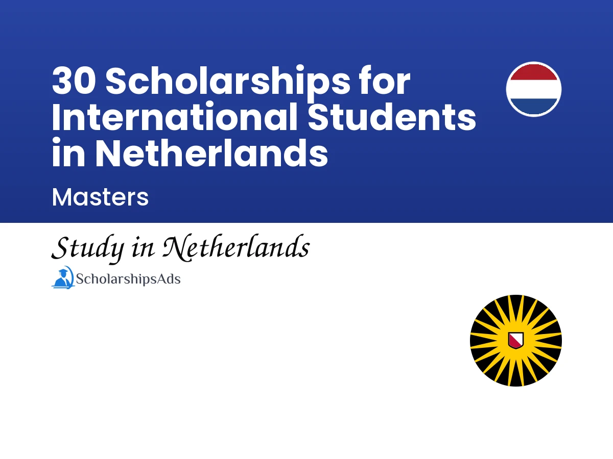 30  Scholarships for International Students in Netherlands, 2017