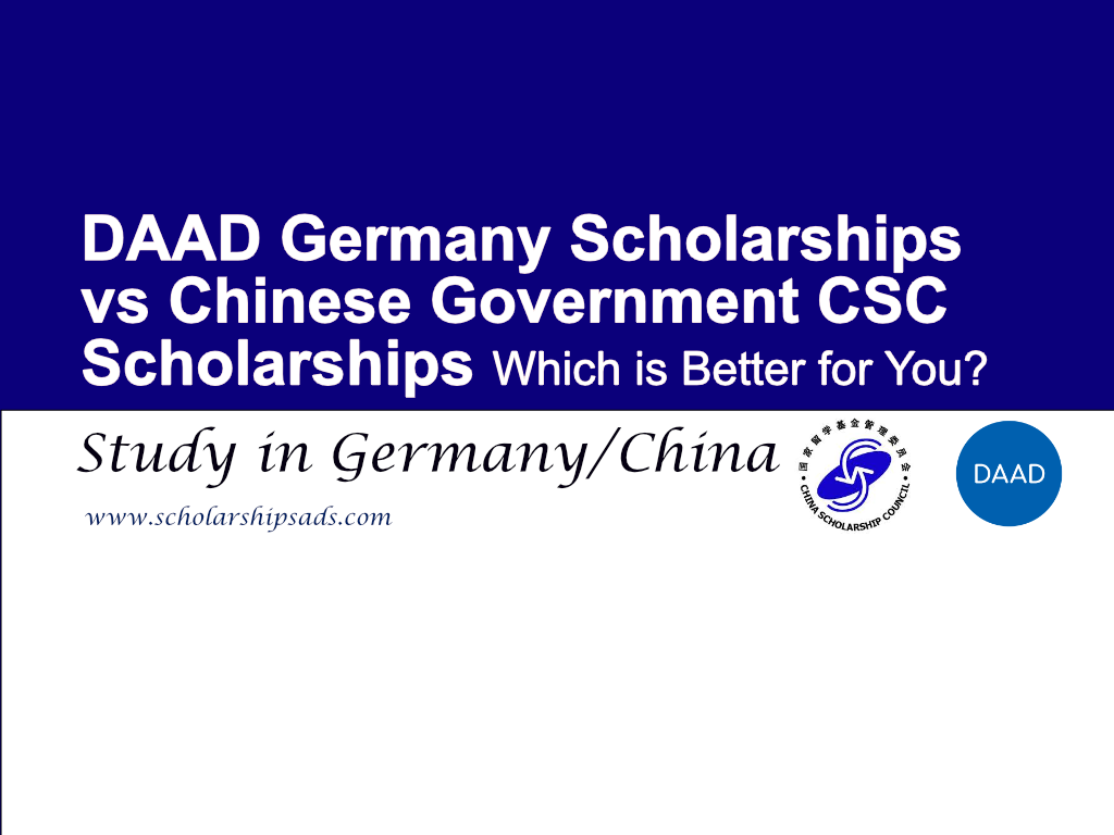 DAAD Germany Scholarships vs Chinese Government CSC Scholarships: Which is Better for You?