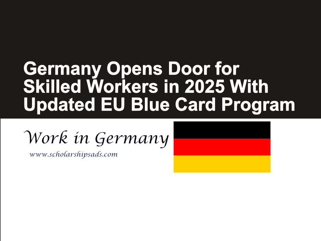 Germany Opens Door for Skilled Workers in 2025 With Updated EU Blue Card Program
