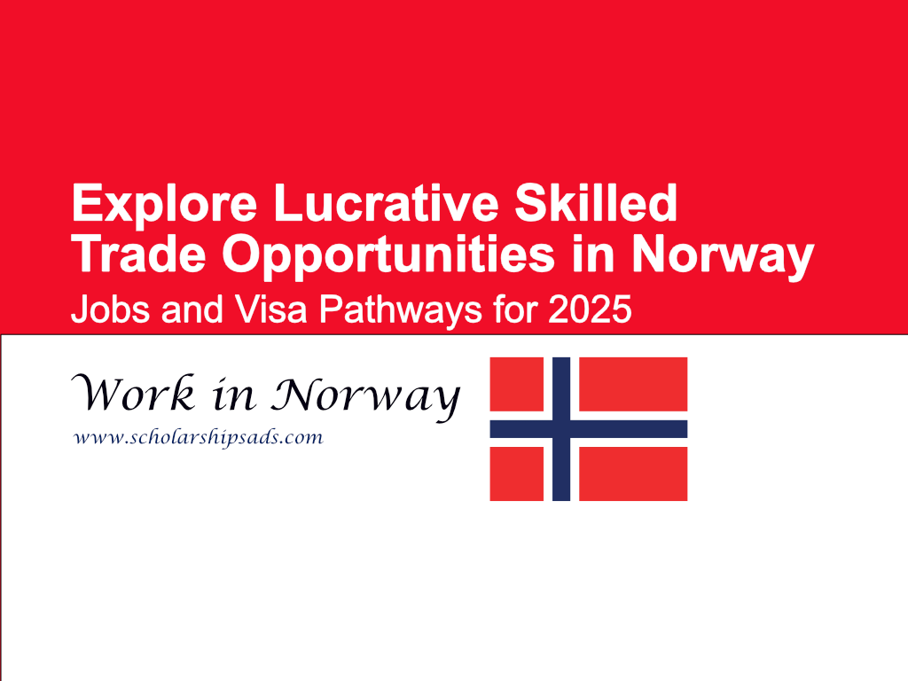 Explore Lucrative Skilled Trade Opportunities in Norway: Jobs and Visa Pathways for 2025