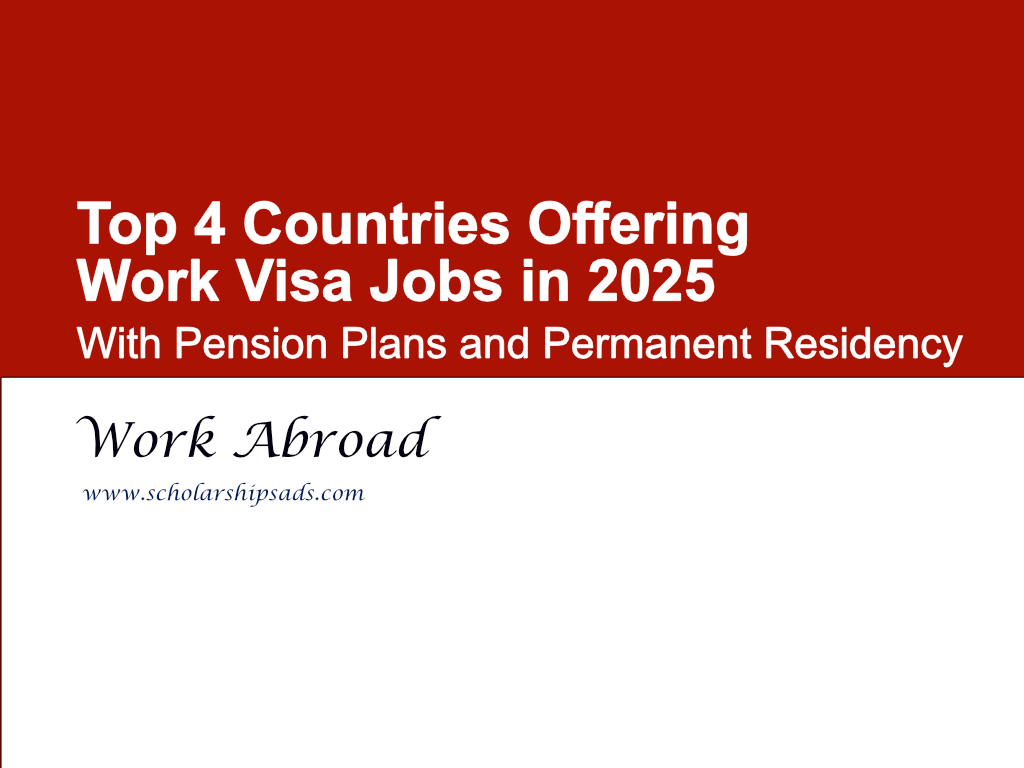 Top 4 Countries Offering Work Visa Jobs with Pension Plans and Permanent Residency in 2025